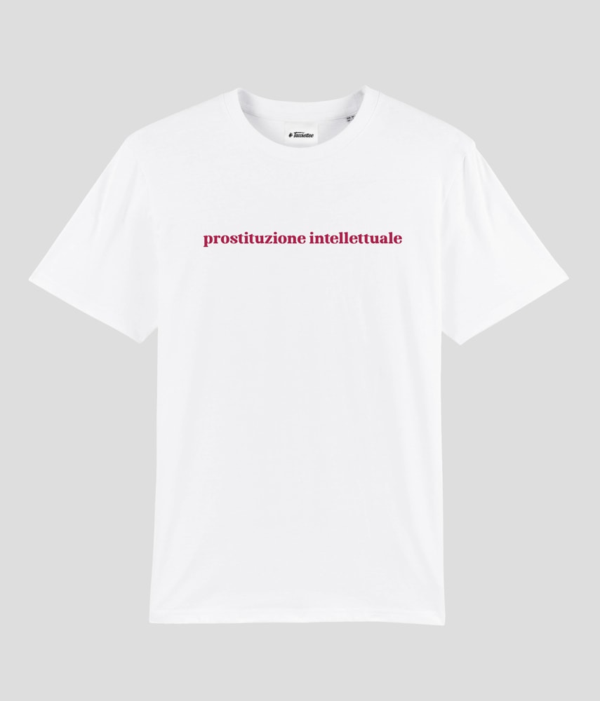 PROSTITUZIONE INTELLETTUALE T-shirt stampata - Tacchettee