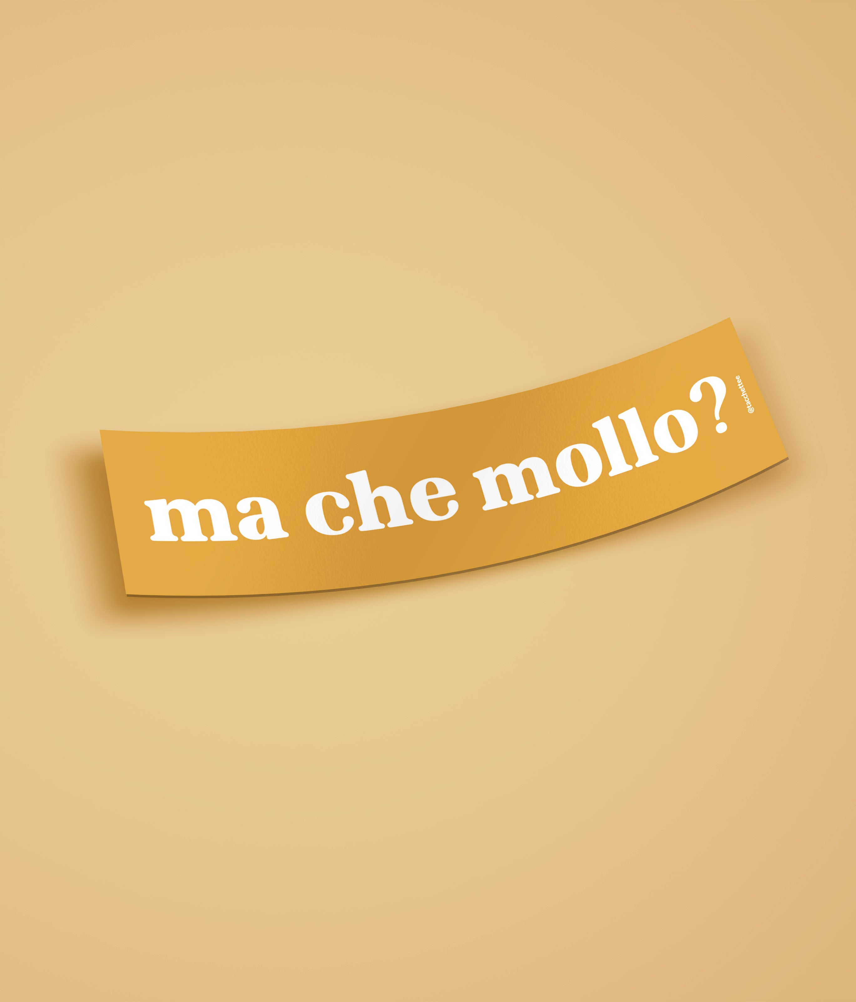 MA CHE MOLLO? Sticker - Tacchettee